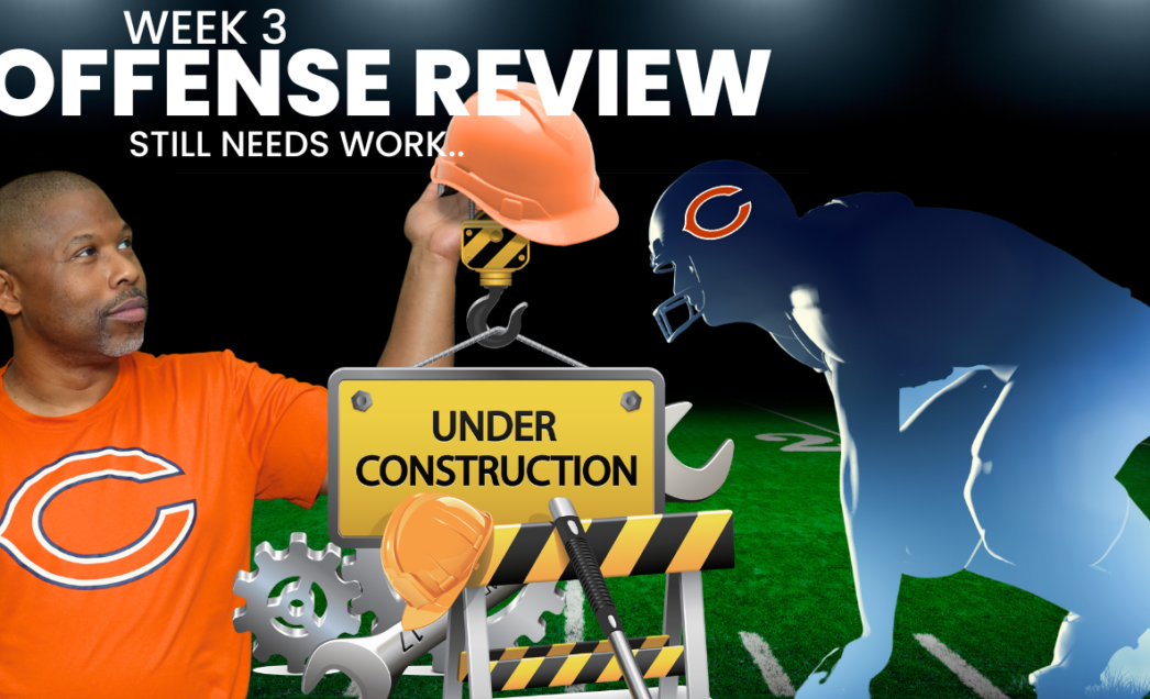 Week 3 Chicago Bears Offense Review:  Still Needs Work🤔